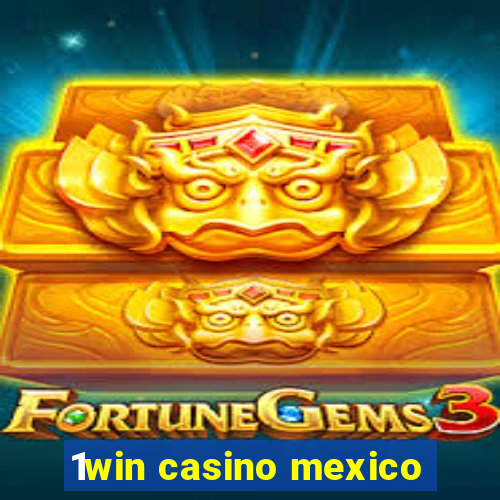 1win casino mexico