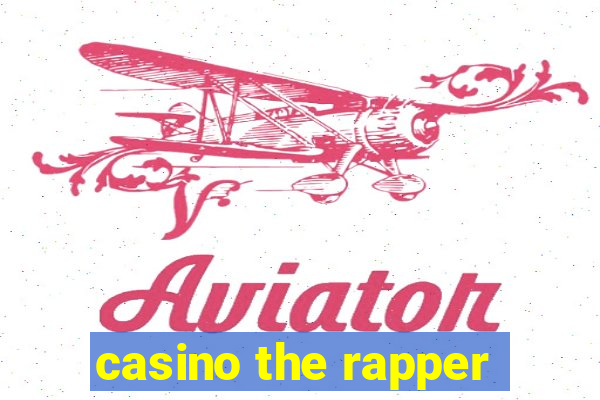 casino the rapper