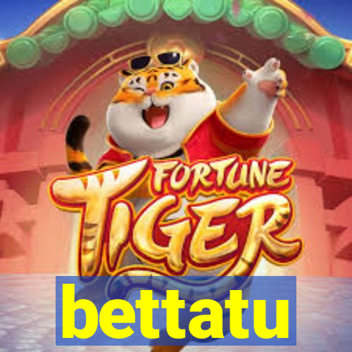 bettatu