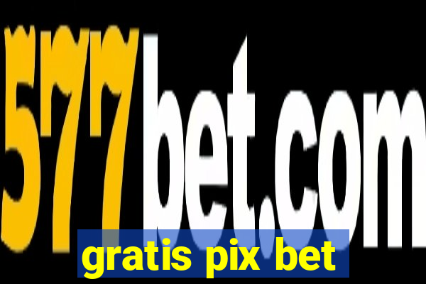 gratis pix bet