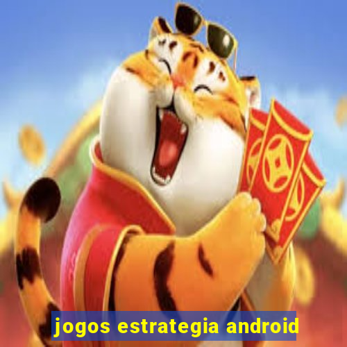 jogos estrategia android