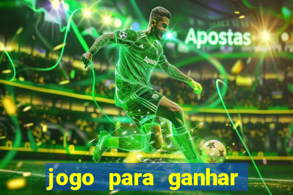 jogo para ganhar dinheiro jogando