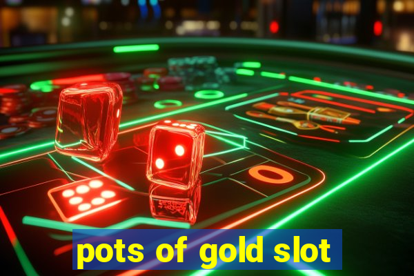 pots of gold slot