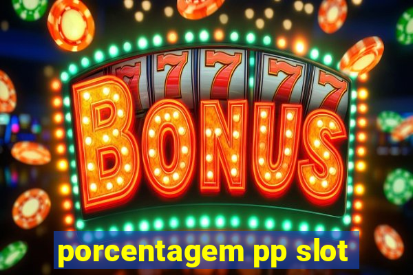 porcentagem pp slot