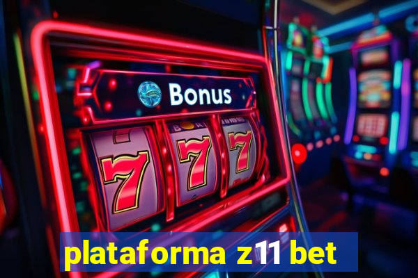 plataforma z11 bet