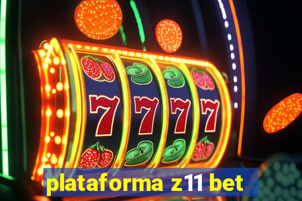 plataforma z11 bet