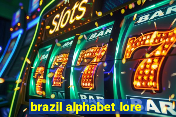 brazil alphabet lore