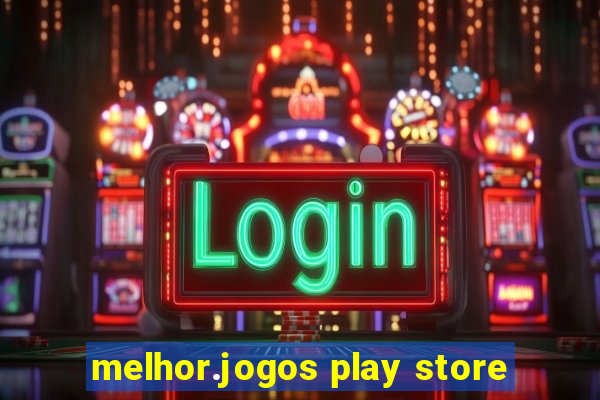 melhor.jogos play store