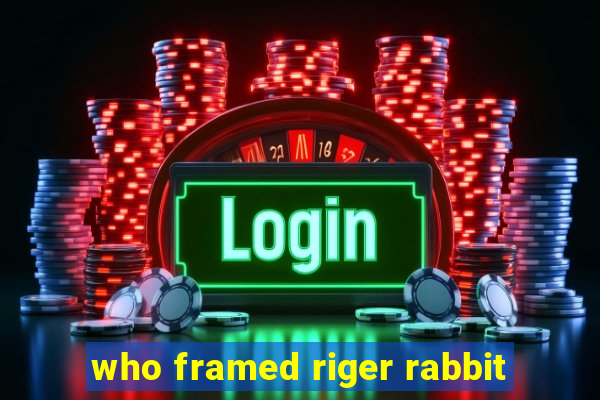 who framed riger rabbit