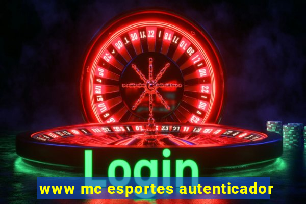 www mc esportes autenticador