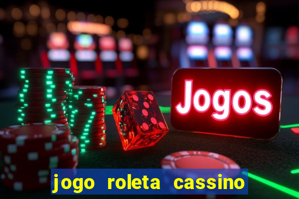 jogo roleta cassino como jogar