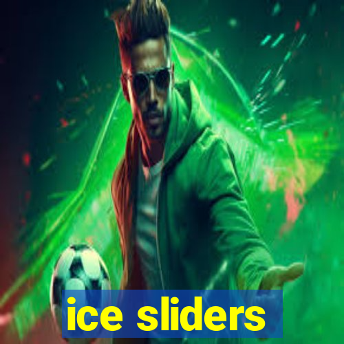 ice sliders