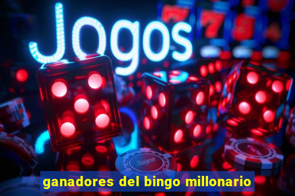 ganadores del bingo millonario