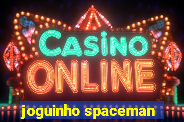 joguinho spaceman