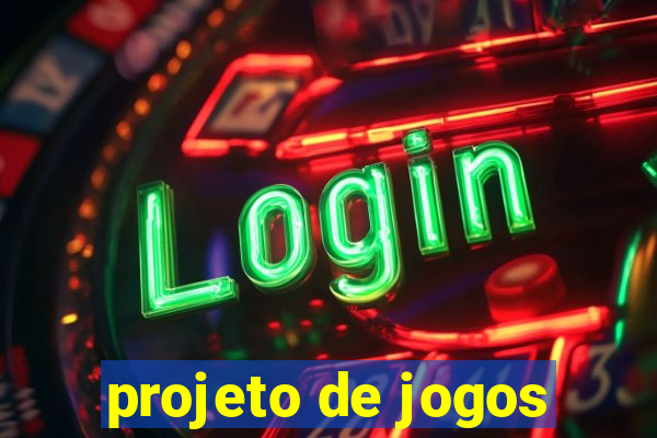 projeto de jogos