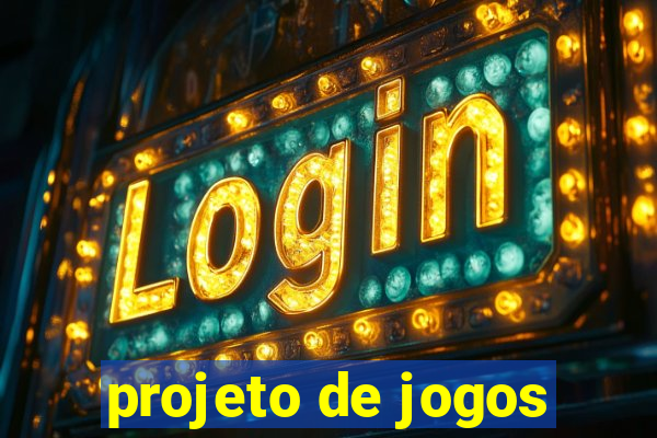 projeto de jogos