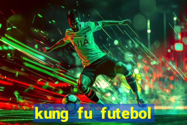 kung fu futebol clube completo dublado