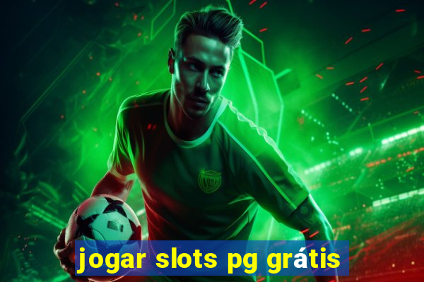 jogar slots pg grátis