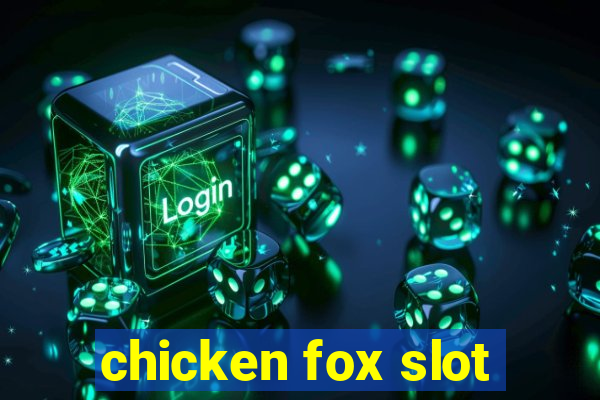 chicken fox slot