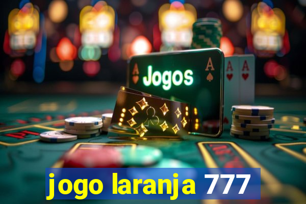 jogo laranja 777