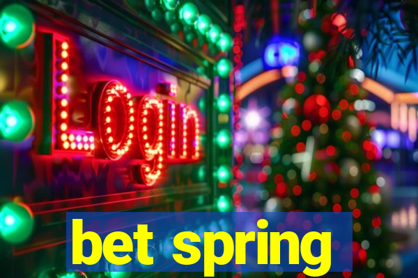 bet spring