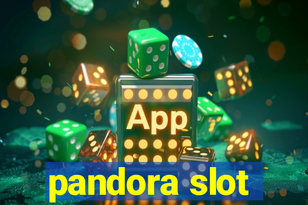 pandora slot