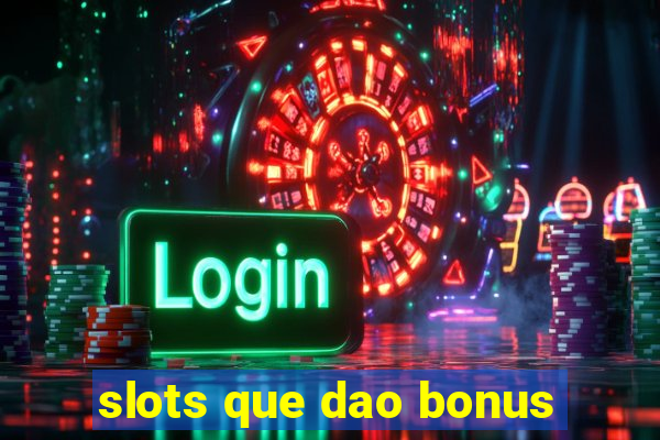 slots que dao bonus