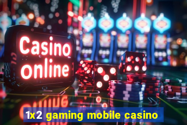 1x2 gaming mobile casino