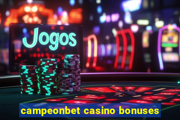 campeonbet casino bonuses