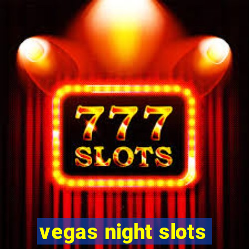 vegas night slots