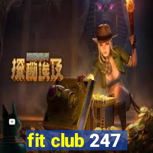 fit club 247