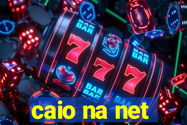 caio na net