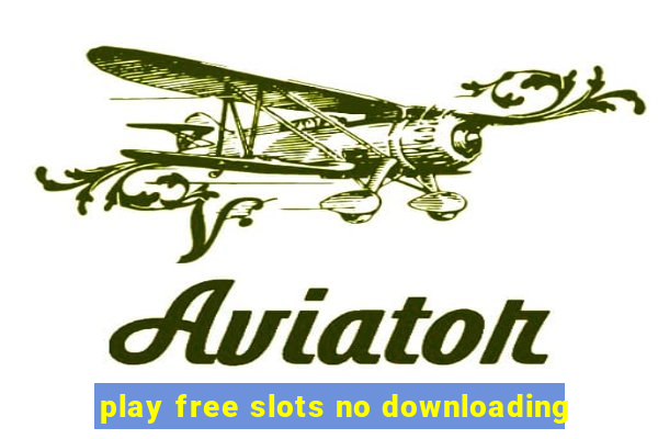 play free slots no downloading