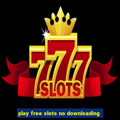 play free slots no downloading