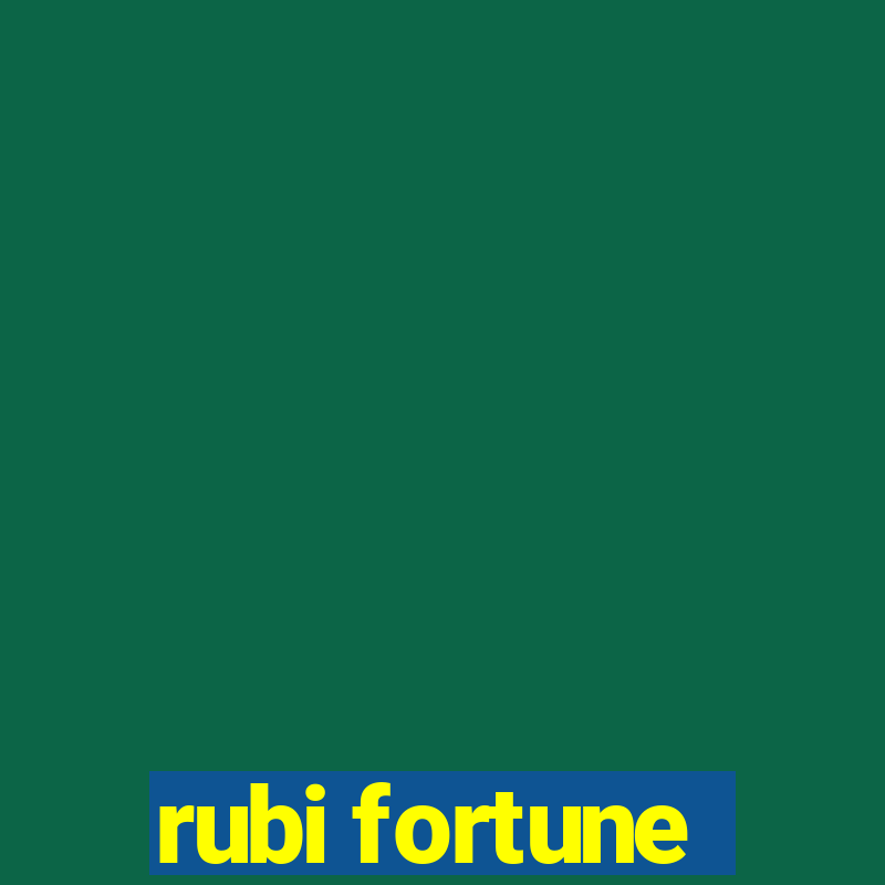 rubi fortune