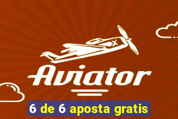 6 de 6 aposta gratis