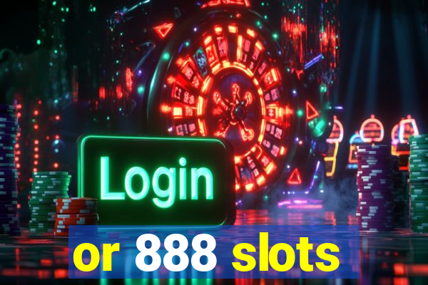 or 888 slots