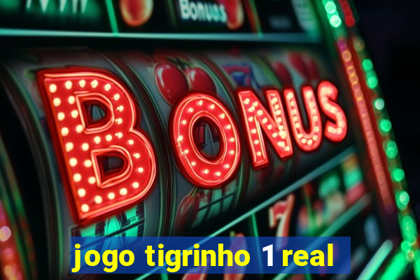 jogo tigrinho 1 real