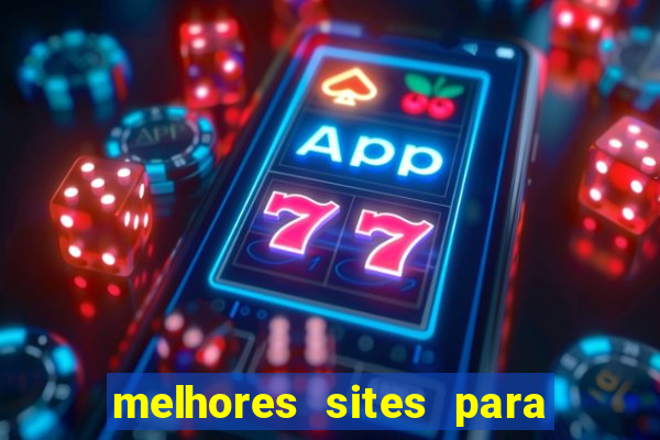 melhores sites para jogar fortune tiger