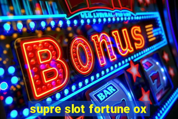 supre slot fortune ox