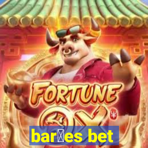 bar玫es bet