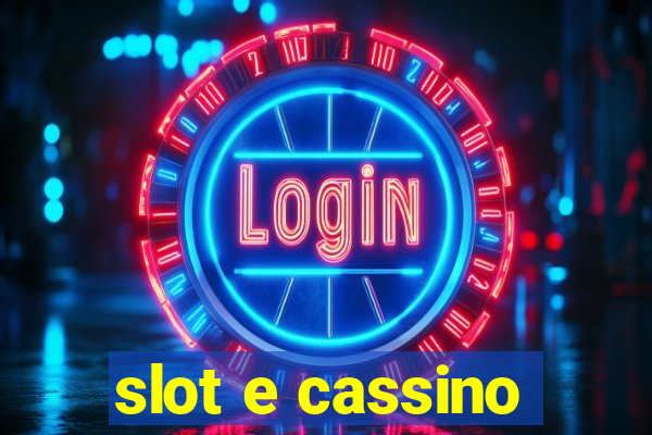 slot e cassino