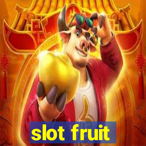 slot fruit