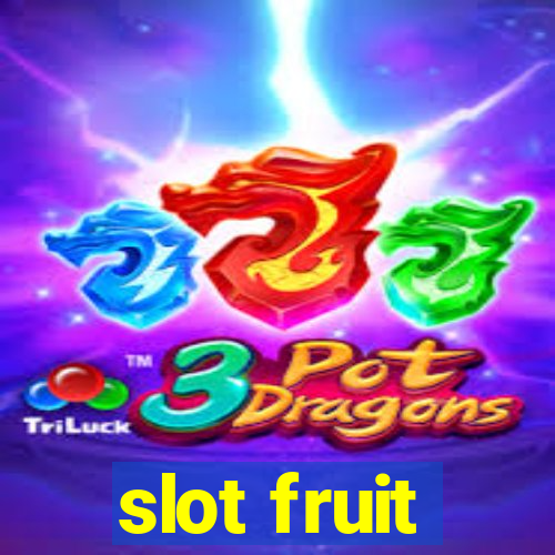 slot fruit