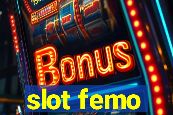 slot femo