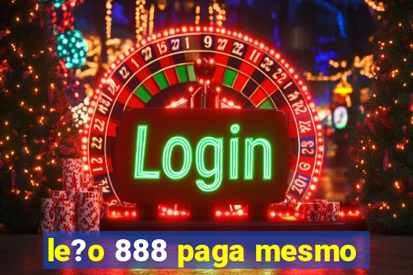 le?o 888 paga mesmo