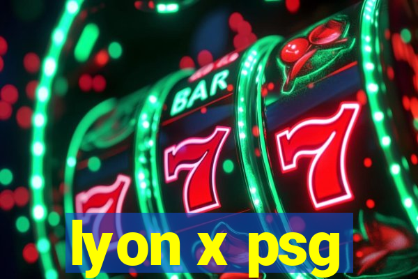 lyon x psg