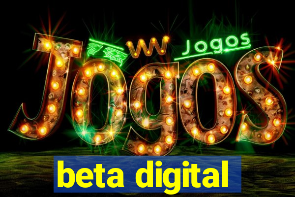 beta digital