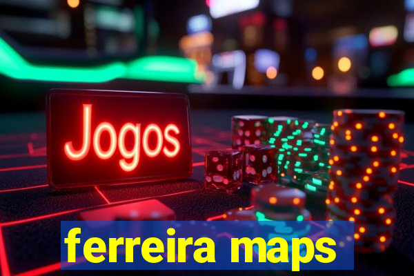 ferreira maps