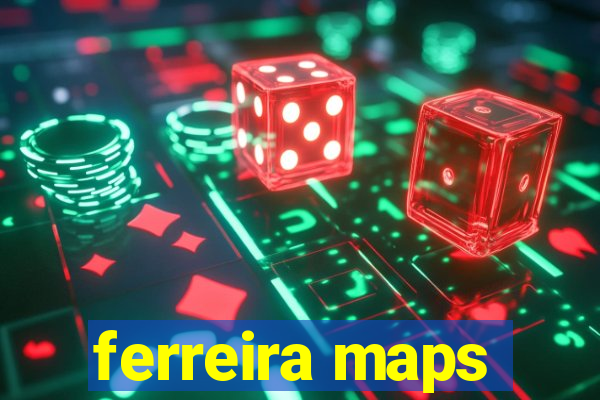 ferreira maps